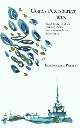 9783932109300: Gogols Petersburger Jahre: Der Briefwechsel Gogols mit Aleksandr Puschkin. Eine Geschichte in Briefen