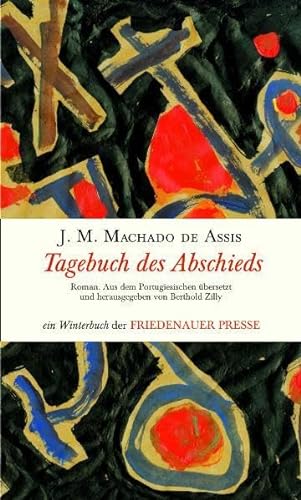 Tagebuch des Abschieds (9783932109553) by Machado De Assis