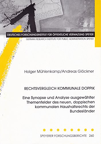 Stock image for Rechtsvergleich kommunale Doppik: Eine Synopse und Analyse ausgewhlter Themenfelder des neuen, doppischen kommunalen Haushaltsrechts der Bundeslnder (Speyerer Forschungsberichte) for sale by Norbert Kretschmann