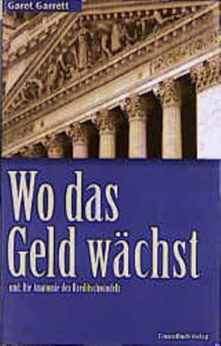 9783932114106: Garrett, G: Wo das Geld wchst