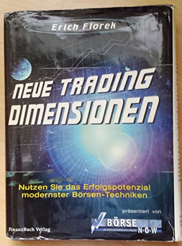 Imagen de archivo de Neue Trading-dimensionen. Nutzen Sie Das Erfolgspotenzial Modernster B rsentechniken a la venta por HPB-Red