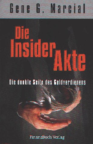 Stock image for Die Insider-Akte. Die dunkle Seite des Geldverdienens for sale by medimops