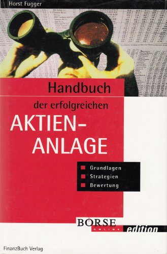 9783932114304: Handbuch der erfolgreichen Aktienanlage. Grundlagen, Bewertung, Strategien (Brse Online edition)
