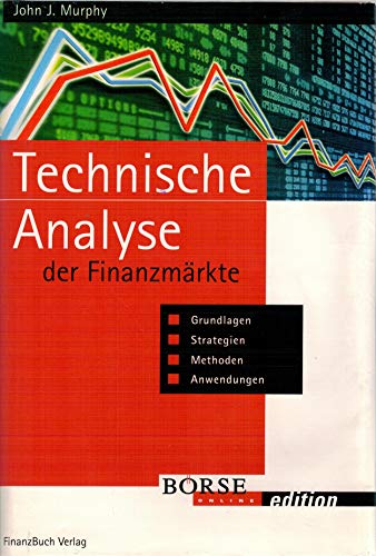 9783932114366: Technische Analyse der Finanzmrkte. Grundlagen, Strategien, Methoden, Anwendungen.