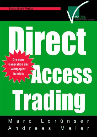 9783932114595: Direct Access Trading Die neue Generation des Wertpapierhandels