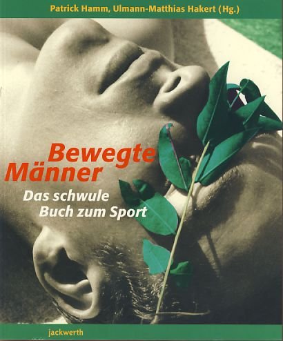 Stock image for Bewegte Mnner. Das schwule Buch zum Sport. for sale by Antiquariat Hentrich (Inhaber Jens Blaseio)