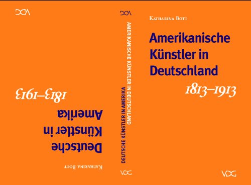 Deutsche KuÌˆnstler in Amerika 1813-1913 (German Edition) (9783932124037) by Bott, Katharina
