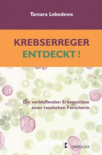 Beispielbild fr Krebserreger entdeckt! Die verblffenden Erkenntnisse einer russischen Forscherin zum Verkauf von medimops