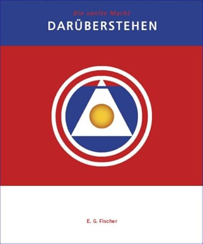 Darüberstehen: Die sanfte Macht - Fischer Emil Gerhard