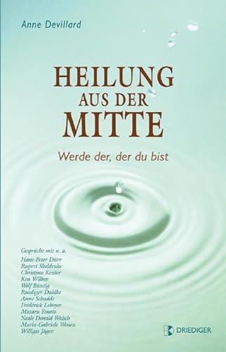 Beispielbild fr Heilung aus der Mitte. Werde der, der du bist zum Verkauf von medimops