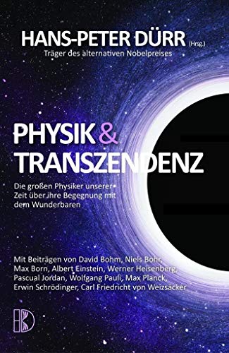 9783932130243: Physik und Transzendenz: Die groen Physiker unserer Zeit ber ihre Begegnung mit dem Wunderbaren