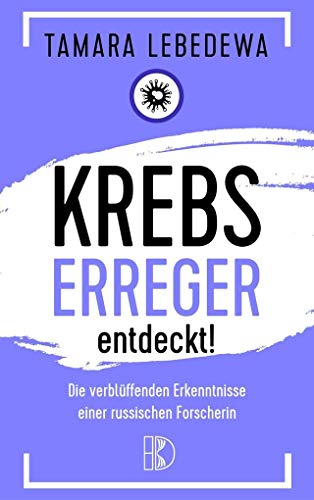 Beispielbild fr Krebserreger entdeckt!: Die verblffenden Erkenntnisse einer russischen Forscherin zum Verkauf von medimops