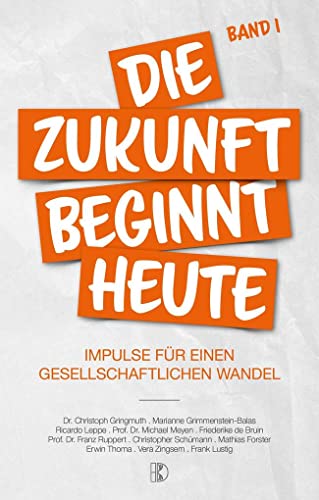 Beispielbild fr Die Zukunft beginnt heute zum Verkauf von Blackwell's