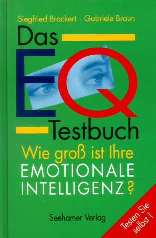 Beispielbild fr Das EQ- Testbuch. Wie gro ist Ihre Emotionale Intelligenz? zum Verkauf von Versandantiquariat Felix Mcke