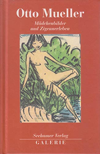 Otto Mueller Mädchenbilder und Zigeunerleben