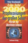 Zum Jahr 2000 Prophezeiungen der großen Seher. Warum wir überleben können