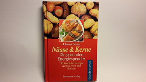 Beispielbild fr Nsse und Kerne: Die gesunden Energiespender. 190 kstliche Rezepte zum Kochen und Backen zum Verkauf von Versandantiquariat Felix Mcke