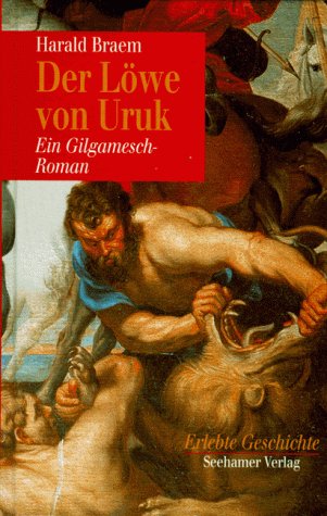 Beispielbild fr Der Lwe von Uruk. Ein Gilgamesch- Roman zum Verkauf von medimops