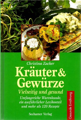 9783932131837: Kruter & Gewrze (Vielseitig und gesund) - Christina, Zacker