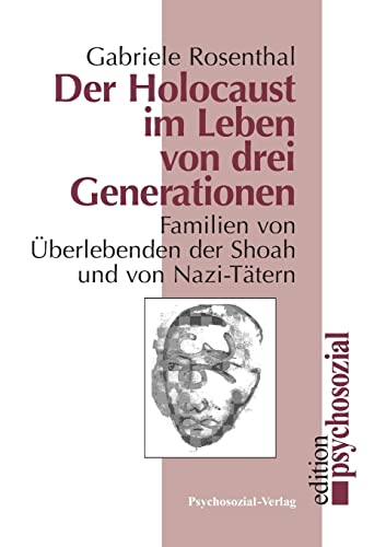 Beispielbild fr Der Holocaust im Leben von drei Generationen: Familien von berlebenden der Shoah und von Nazi-Ttern zum Verkauf von medimops