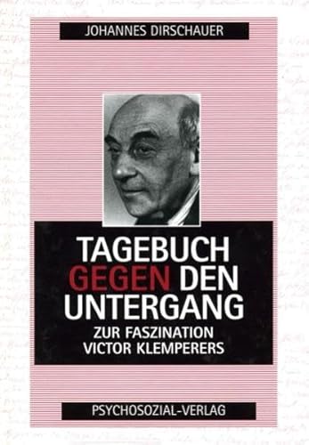Tagebuch gegen den Untergang Zur Faszination Victor Klemperers