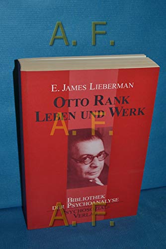 9783932133138: Otto Rank: Leben und Werk (Bibliothek der Psychoanalyse) - Lieberman, E James