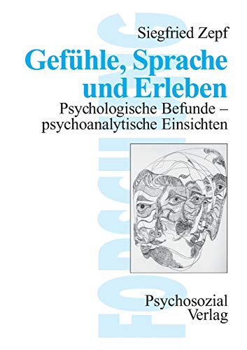 Stock image for Gefhle, Sprache und Erleben. Psychologische Befunde - psychoanalytische Einsichten. for sale by Antiquariat & Verlag Jenior