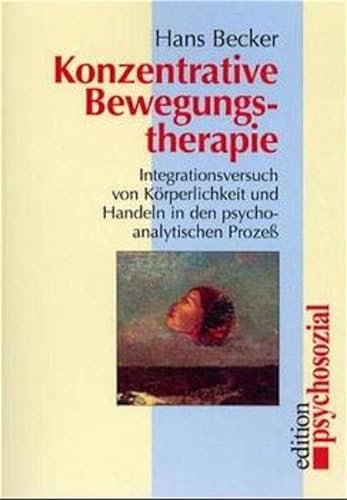 Beispielbild fr Konzentrative Bewegungstherapie: Integrationsversuch von Krperlichkeit und Handeln in den psychoanalytischen Proze zum Verkauf von medimops