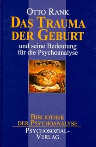 Beispielbild fr Das Trauma Der Geburt Und Seine Bedeutung Fur Die Psychoanalyse zum Verkauf von Books From California