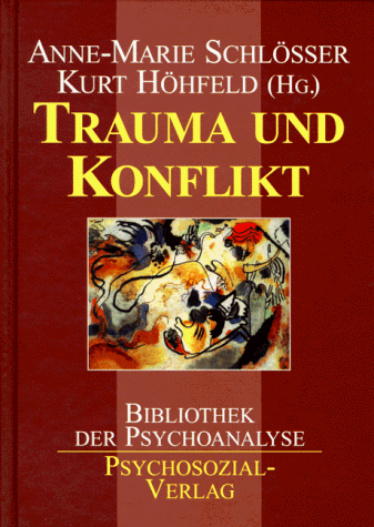 Beispielbild fr Trauma und Konflikt. Anne-Marie Schlsser und Kurt Hhfeld (Hrsg.) / Bibliothek der Psychoanalyse zum Verkauf von Hbner Einzelunternehmen