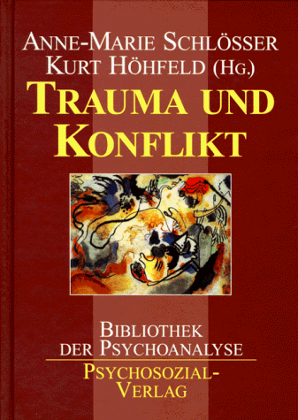 Stock image for Trauma und Konflikt. Anne-Marie Schlsser und Kurt Hhfeld (Hrsg.) / Bibliothek der Psychoanalyse for sale by Hbner Einzelunternehmen