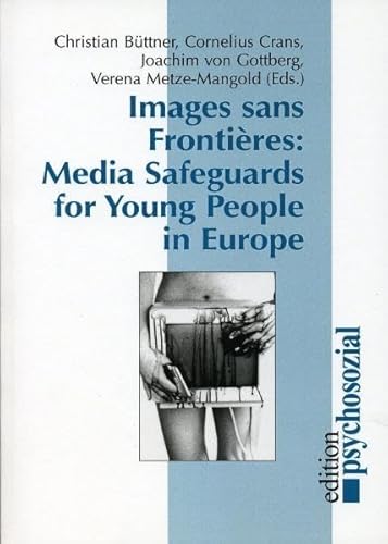 Beispielbild fr Images sans Frontires: Media Safeguards for Young People in Europe zum Verkauf von medimops