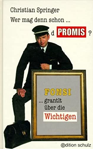 Stock image for Wer mag denn schon d Promis? Fonsi grantlt ber die Wichtigen for sale by medimops