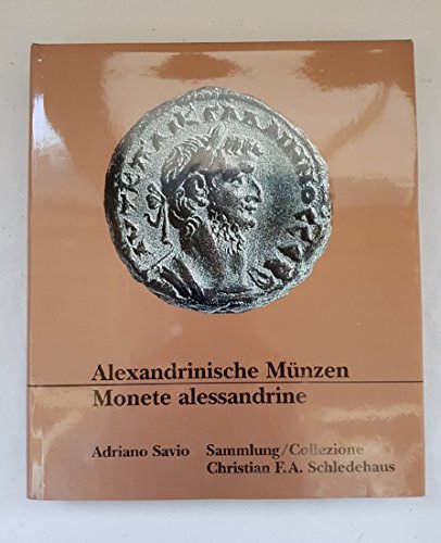 9783932147272: Katalog der alexandrinischen Mnzen der Sammlung Dr. Christian Friedrich August Schledehaus im Kulturgeschichtlichen Museum Osnabrck. Band 3: Die Mnzen des 3. Jahrhunderts (Septimus Severus - Domitius Domitianus) / Catalogo delle monete alessandrine della collezione dott. Dr. Christian Friedrich August Schledehaus. Vol. III: Monete del III secolo (Septimius Severus - Domitius Domitianus).