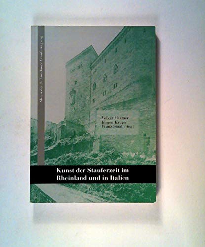 Stock image for Kunst Der Stauferzeit Im Rheinland Und in Italien: Akten Der 2. Landauer Staufertagung, 25.-27. Juni 1999 for sale by Orca Knowledge Systems, Inc.