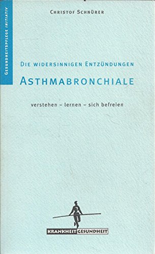 Beispielbild fr Asthma bronchiale. Die widersinnigen Entzndungen. zum Verkauf von QBuch