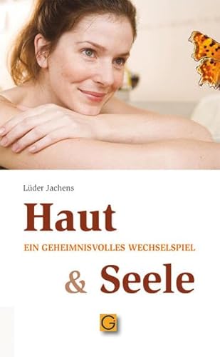 Beispielbild fr Haut und Seele: Ein geheimnisvolles Wechselspiel zum Verkauf von medimops