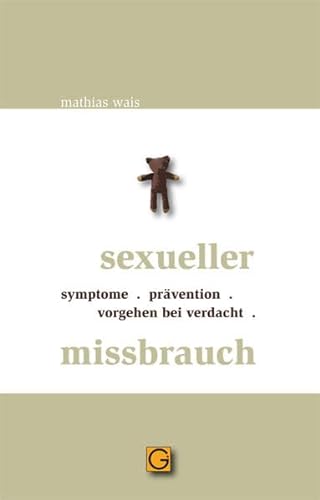 Stock image for Sexueller Missbrauch: Symptome, Prvention, Vorgehen bei Verdacht for sale by medimops