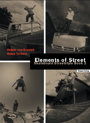 Beispielbild fr Elements of Street. Skateboard Streetstyle Book 2 zum Verkauf von medimops