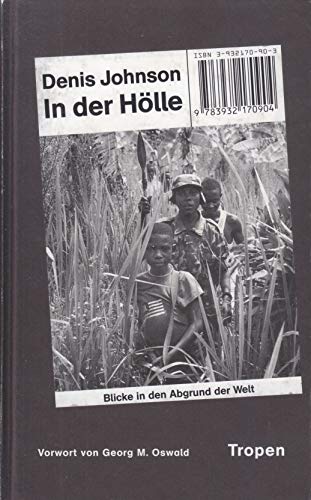 In der Hölle : Blicke in den Abgrund der Welt. Aus dem Amerikanischen von Bettina Abarbanell.Mit ...