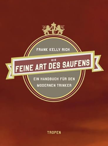 Stock image for Die feine Art des Saufens. Ein Handbuch fr den modernen Trinker for sale by medimops