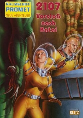 Raumschiff Promet, Neue Abenteuer, Bd.1, 2107, Vorstoß nach Katei - Ziegler, Thomas