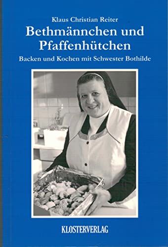 Beispielbild fr Backen und Kochen mit Schwester Bothilde / Bethmnnchen und Pfaffenhtchen: 1 zum Verkauf von medimops