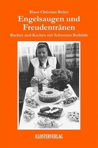 Beispielbild fr Backen und Kochen mit Schwester Bothilde / Engelsaugen und Freudentrnen: 3 zum Verkauf von medimops