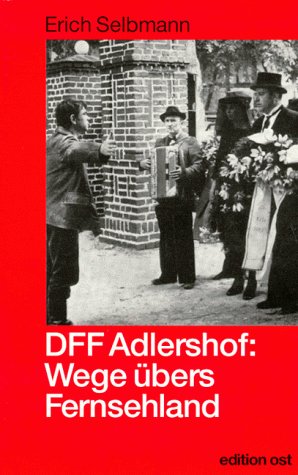 9783932180521: DDF Adlershof: Wege übers Fernsehland : zur Geschichte des DDR-Fernsehens (German Edition)