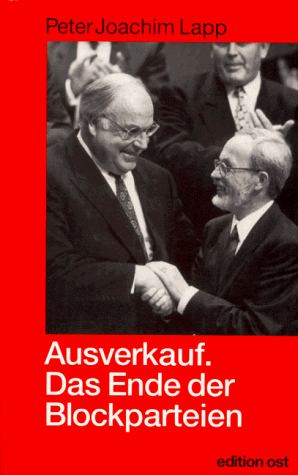 Ausverkauf: Das Ende der Blockparteien (German Edition) (9783932180583) by Lapp, Peter Joachim