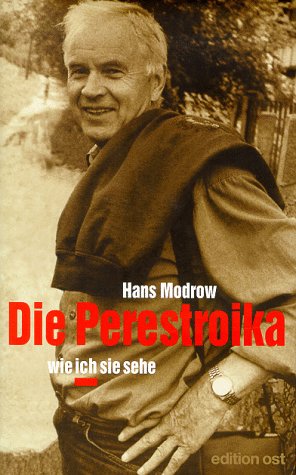 9783932180613: Die Perestroika: Wie ich sie sehe : persnliche Erinnerungen und Analysen eines Jahrzehnts, das die Welt vernderte