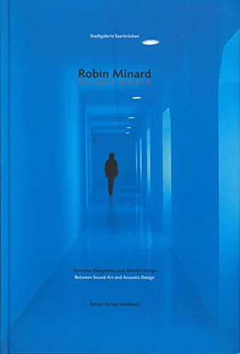 9783932183157: Robin Minard: Silent Music. Zwischen Klangkunst und Akustik-Design. Buch mit Audio-CD