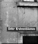 Chargesheimer: Unter Krahnenbäumen: bilder aus einer Straße - CHARGESHEIMER (Karl Heinz Hargeshiemer), BÖLL, Heinrich, WIRDEIER, Eusebius