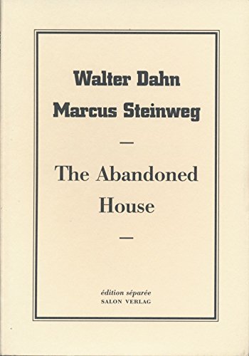 Imagen de archivo de The abandoned house. Text: Marcus Steinweg. bersetzung.: Stephen Reader. Photos: Walter Dahn. Herausgegeben von Reiner Speck und Gerhard Theewen. (= dition spare 8). a la venta por Antiquariat Dirk Borutta